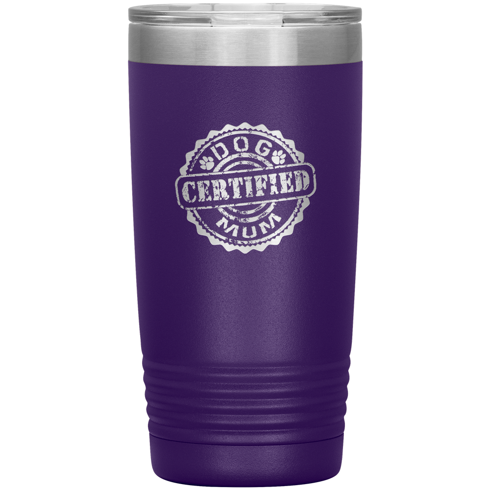 Dog Mum Dog Mother's Day Dog Mother's Day Tumbler Dog Mother Gift Dog Mama Tumbler Dog Mom Gift Dog Mother Tumbler Certified Dog Mum Tumbler