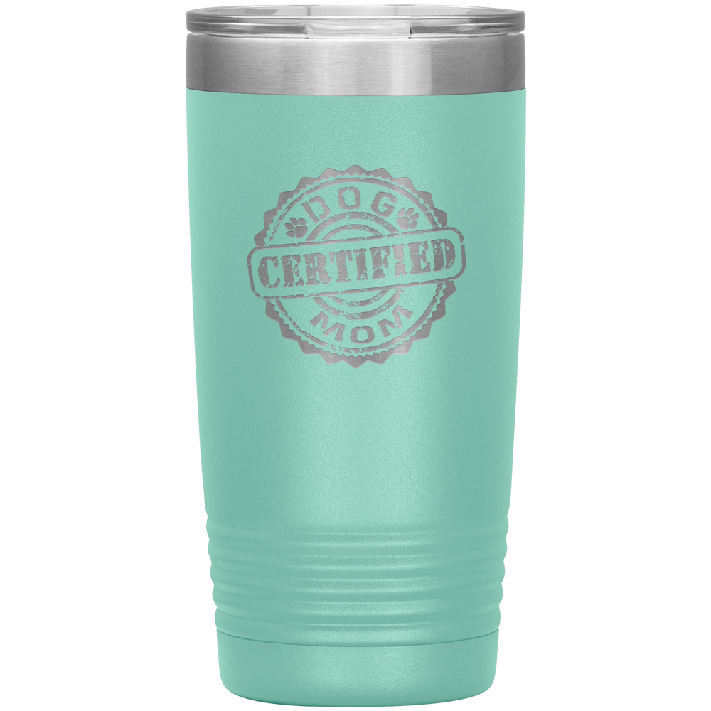 Dog Mom Gift Dog Mother Tumbler Dog Mother's Day Dog Mother's Day Tumbler Dog Mother Gift Dog Mom Dog Mama Tumbler Certified Dog Mom