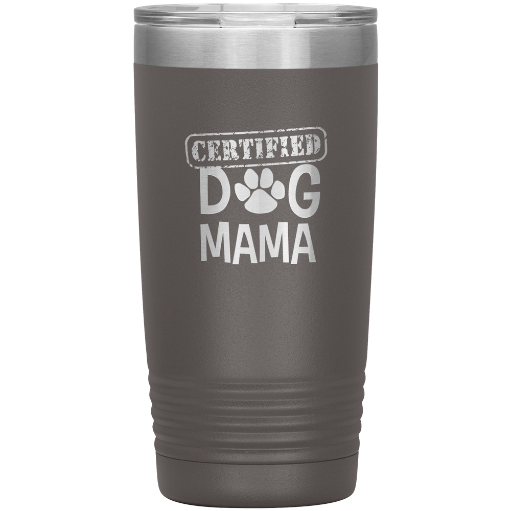 Dog Mama Gift Dog Mama Tumbler Dog Mom Dog Mother Tumbler Dog Mother's Day Dog Mother's Day Tumbler Certified Dog Mama Tumbler