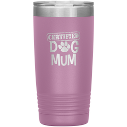 Dog Mum Gift Dog Mother Tumbler Dog Mother's Day Tumbler Dog Mom Dog Mother Dog Mama Tumbler Dog Mother's Day Gift Certified Dog Mum Tumbler