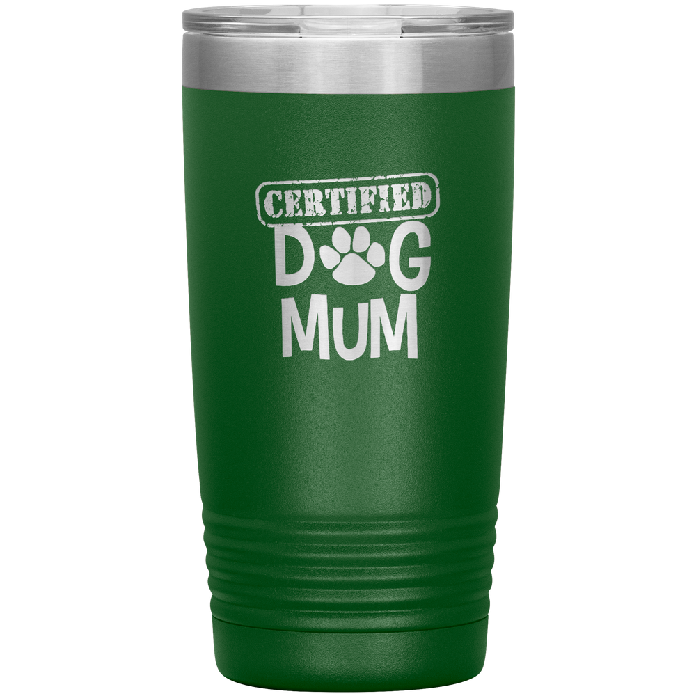 Dog Mum Gift Dog Mother Tumbler Dog Mother's Day Tumbler Dog Mom Dog Mother Dog Mama Tumbler Dog Mother's Day Gift Certified Dog Mum Tumbler