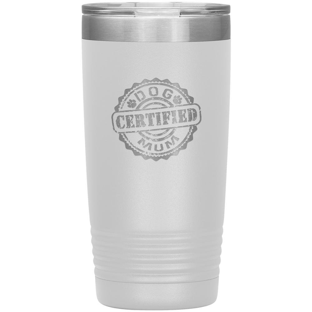 Dog Mum Dog Mother's Day Dog Mother's Day Tumbler Dog Mother Gift Dog Mama Tumbler Dog Mom Gift Dog Mother Tumbler Certified Dog Mum Tumbler