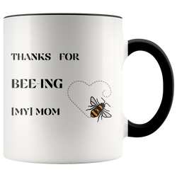 Bee Mother Mug Bee Mother's Day Mug Bee Mom Bee Mom Mug Bee Mom Gift Bee Mother's Day Gift Thanks For Beeing My Mom Mug