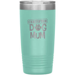 Dog Mum Gift Dog Mother Tumbler Dog Mother's Day Tumbler Dog Mom Dog Mother Dog Mama Tumbler Dog Mother's Day Gift Certified Dog Mum Tumbler