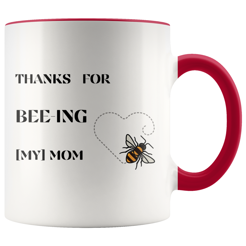 Bee Mother Mug Bee Mother's Day Mug Bee Mom Bee Mom Mug Bee Mom Gift Bee Mother's Day Gift Thanks For Beeing My Mom Mug