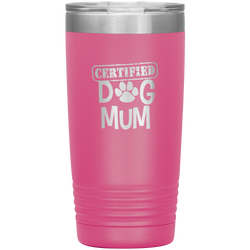 Dog Mum Gift Dog Mother Tumbler Dog Mother's Day Tumbler Dog Mom Dog Mother Dog Mama Tumbler Dog Mother's Day Gift Certified Dog Mum Tumbler