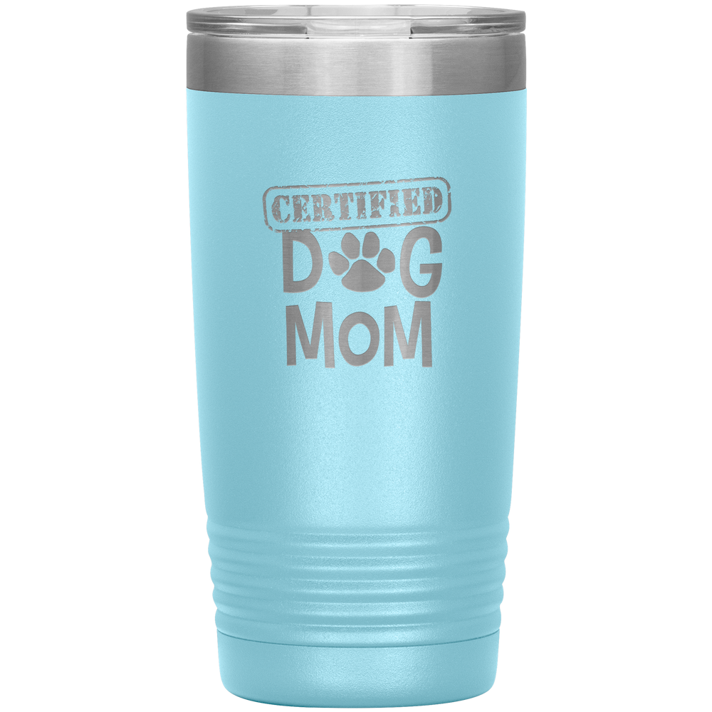 Dog Mother Tumbler Dog Mother's Day Tumbler Dog Mother Dog Mom Dog Mama Tumbler Dog Mom Gift Dog Mother's Day Gift Certified Dog Mom