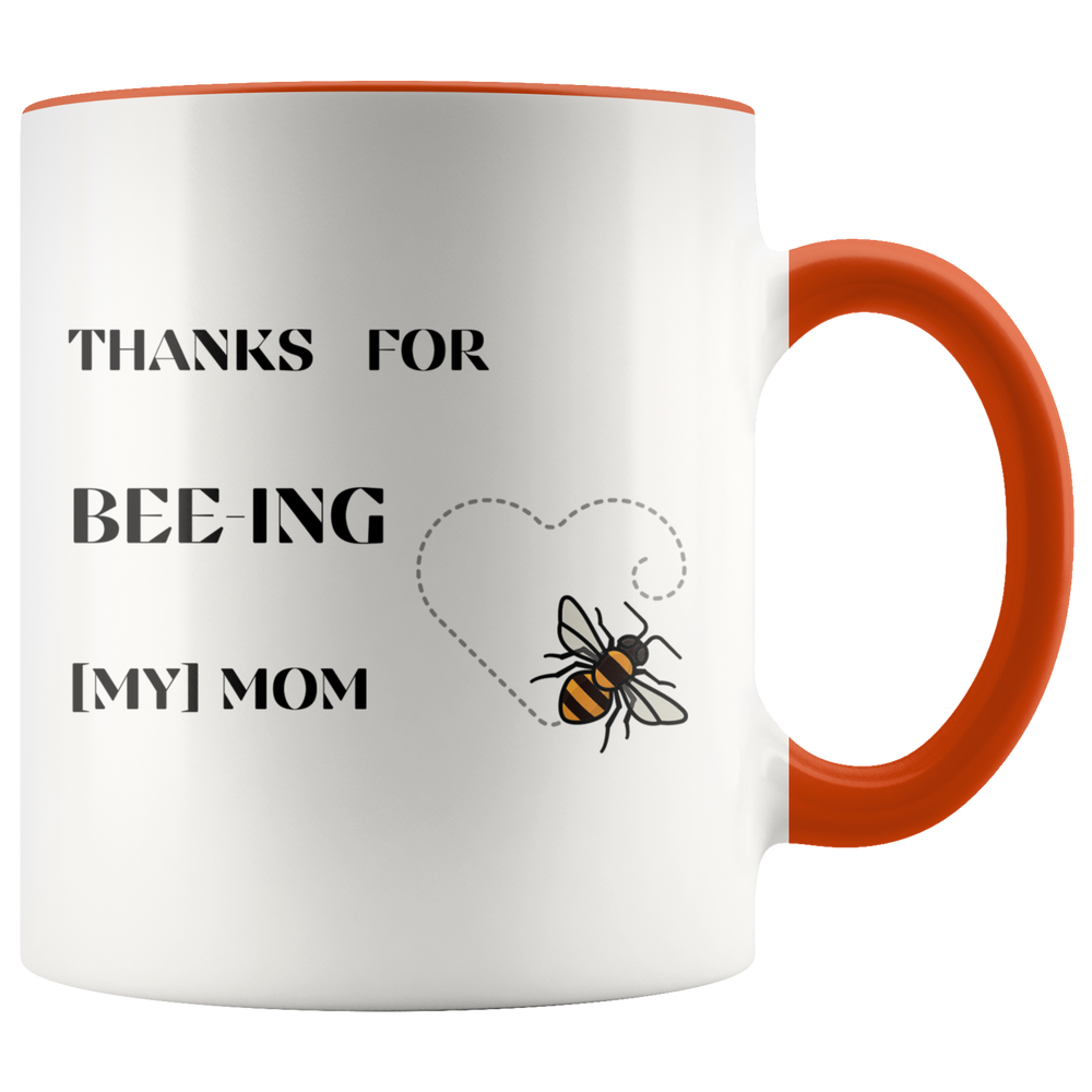 Bee Mother Mug Bee Mother's Day Mug Bee Mom Bee Mom Mug Bee Mom Gift Bee Mother's Day Gift Thanks For Beeing My Mom Mug