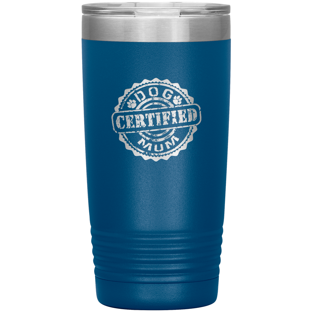 Dog Mum Dog Mother's Day Dog Mother's Day Tumbler Dog Mother Gift Dog Mama Tumbler Dog Mom Gift Dog Mother Tumbler Certified Dog Mum Tumbler