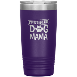 Dog Mama Gift Dog Mama Tumbler Dog Mom Dog Mother Tumbler Dog Mother's Day Dog Mother's Day Tumbler Certified Dog Mama Tumbler