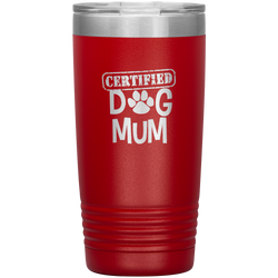 Dog Mum Gift Dog Mother Tumbler Dog Mother's Day Tumbler Dog Mom Dog Mother Dog Mama Tumbler Dog Mother's Day Gift Certified Dog Mum Tumbler