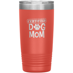 Dog Mother Tumbler Dog Mother's Day Tumbler Dog Mother Dog Mom Dog Mama Tumbler Dog Mom Gift Dog Mother's Day Gift Certified Dog Mom