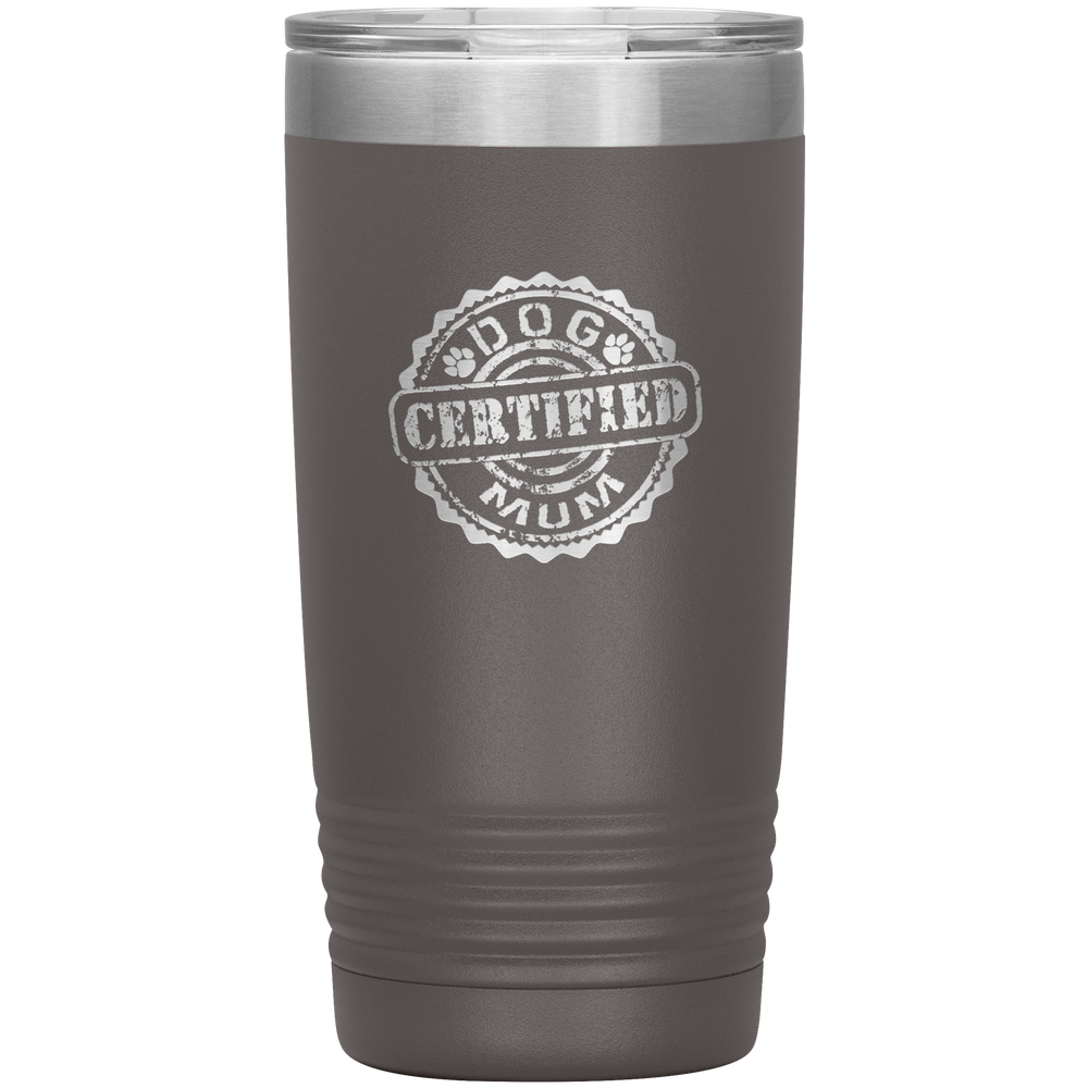 Dog Mum Dog Mother's Day Dog Mother's Day Tumbler Dog Mother Gift Dog Mama Tumbler Dog Mom Gift Dog Mother Tumbler Certified Dog Mum Tumbler