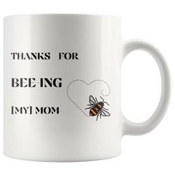 Bee Mother Mug Bee Mother's Day Mug Bee Mom Bee Mom Mug Bee Mom Gift Bee Mother's Day Gift Thanks For Beeing My Mom Mug