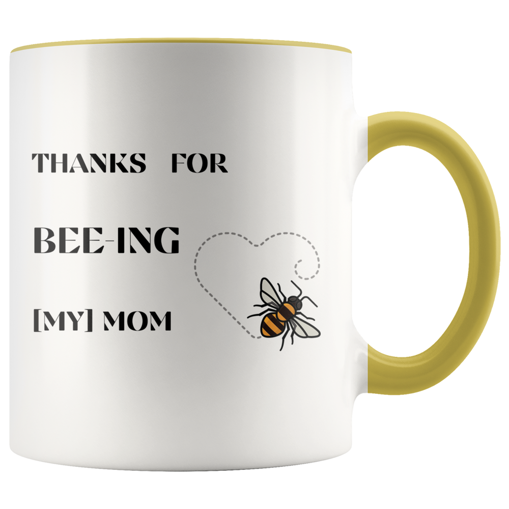 Bee Mother Mug Bee Mother's Day Mug Bee Mom Bee Mom Mug Bee Mom Gift Bee Mother's Day Gift Thanks For Beeing My Mom Mug