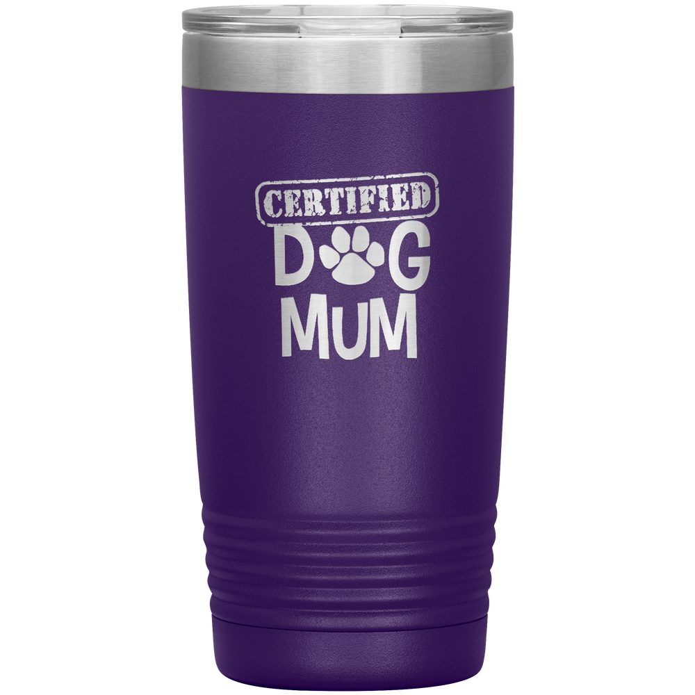 Dog Mum Gift Dog Mother Tumbler Dog Mother's Day Tumbler Dog Mom Dog Mother Dog Mama Tumbler Dog Mother's Day Gift Certified Dog Mum Tumbler