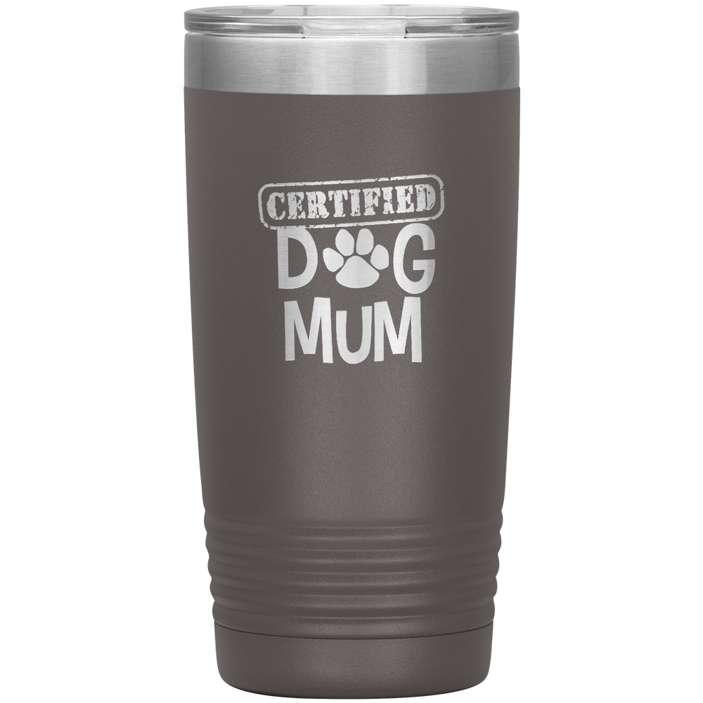 Dog Mum Gift Dog Mother Tumbler Dog Mother's Day Tumbler Dog Mom Dog Mother Dog Mama Tumbler Dog Mother's Day Gift Certified Dog Mum Tumbler