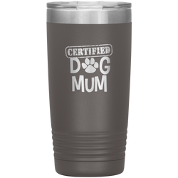 Dog Mum Gift Dog Mother Tumbler Dog Mother's Day Tumbler Dog Mom Dog Mother Dog Mama Tumbler Dog Mother's Day Gift Certified Dog Mum Tumbler