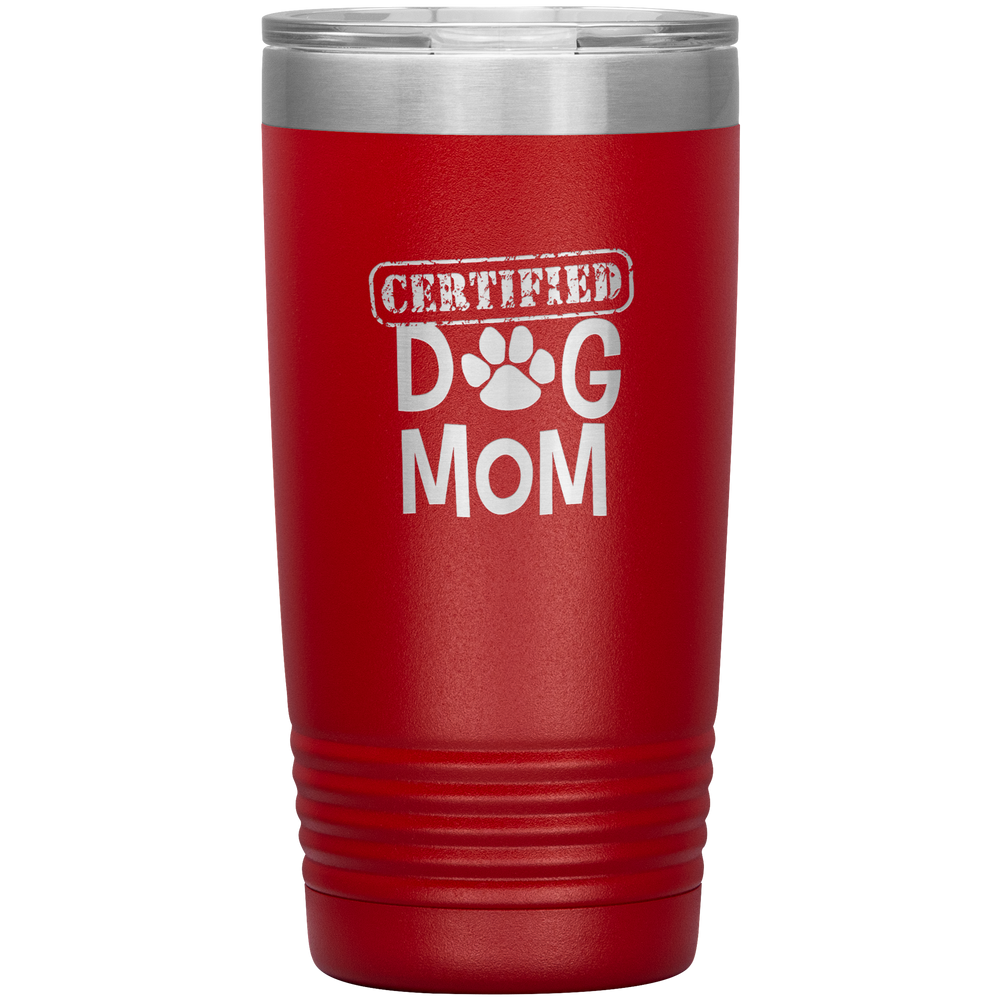 Dog Mother Tumbler Dog Mother's Day Tumbler Dog Mother Dog Mom Dog Mama Tumbler Dog Mom Gift Dog Mother's Day Gift Certified Dog Mom