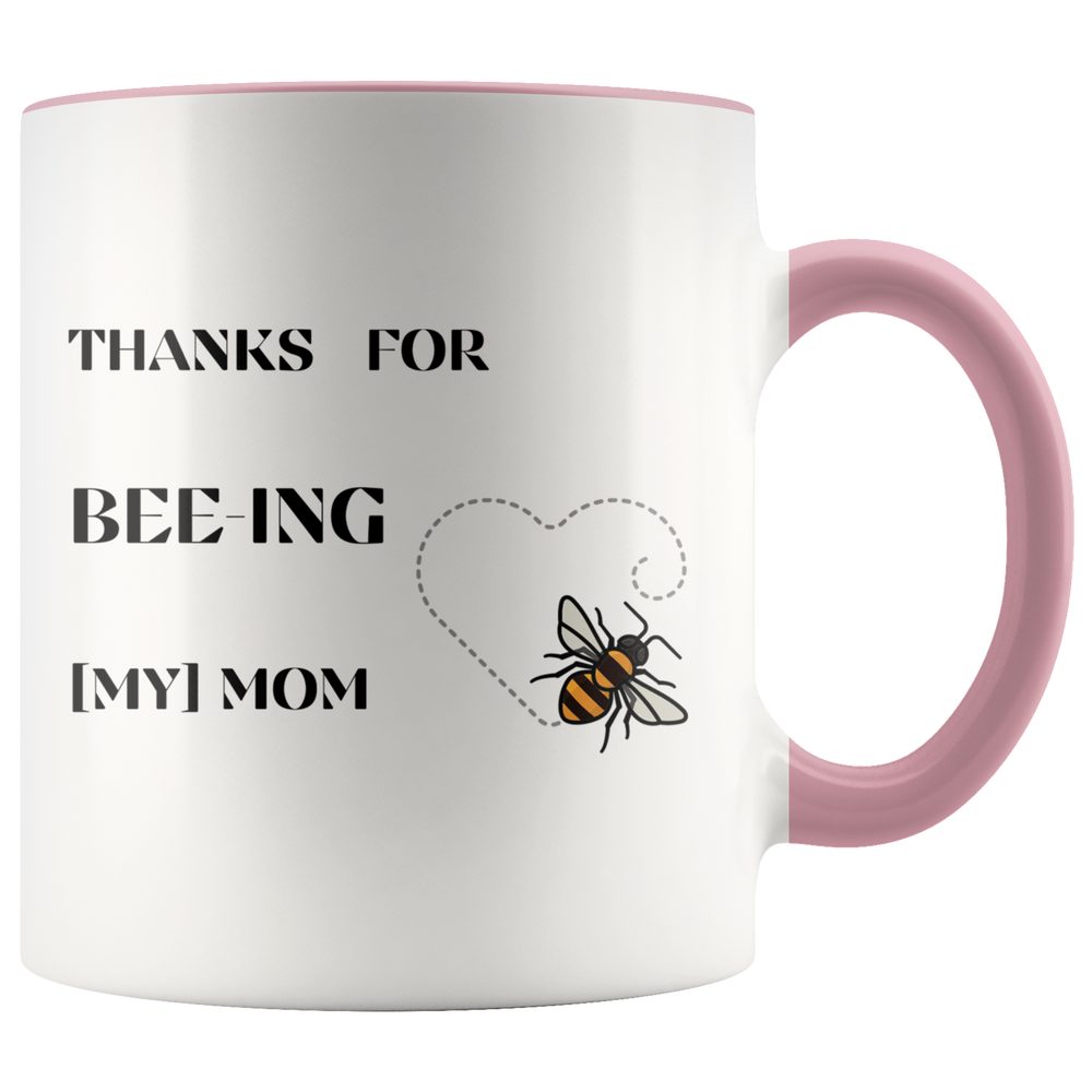 Bee Mother Mug Bee Mother's Day Mug Bee Mom Bee Mom Mug Bee Mom Gift Bee Mother's Day Gift Thanks For Beeing My Mom Mug