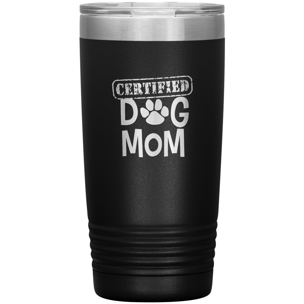 Dog Mother Tumbler Dog Mother's Day Tumbler Dog Mother Dog Mom Dog Mama Tumbler Dog Mom Gift Dog Mother's Day Gift Certified Dog Mom